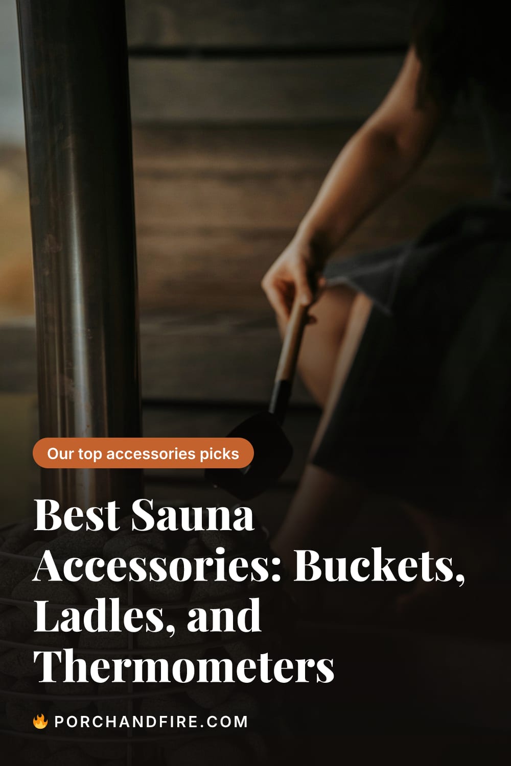 Best Sauna Accessories: Buckets, Ladles, and Thermometers